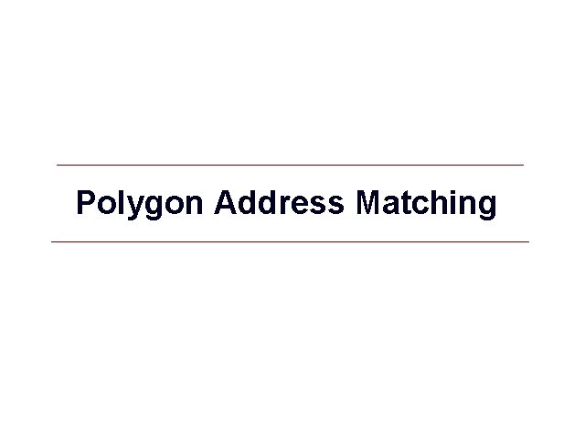 Polygon Address Matching GIS 35 