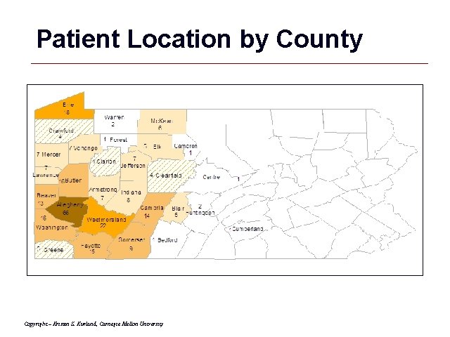 Patient Location by County Copyright – Kristen S. Kurland, Carnegie Mellon University GIS 39