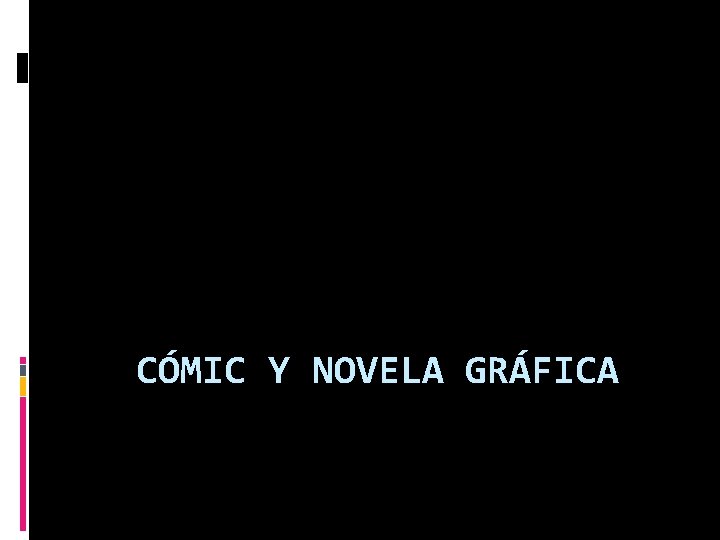 CÓMIC Y NOVELA GRÁFICA 