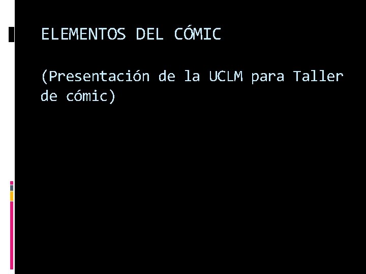 ELEMENTOS DEL CÓMIC (Presentación de la UCLM para Taller de cómic) 