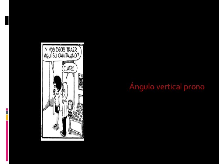 Ángulo vertical prono 