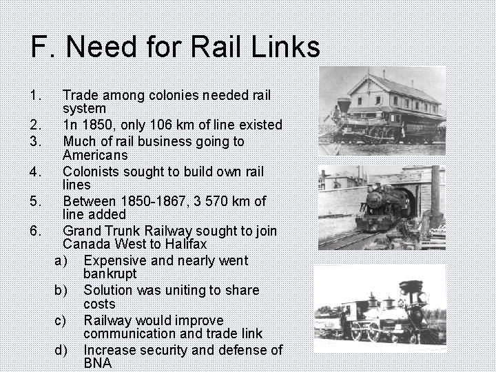 F. Need for Rail Links 1. 2. 3. 4. 5. 6. Trade among colonies