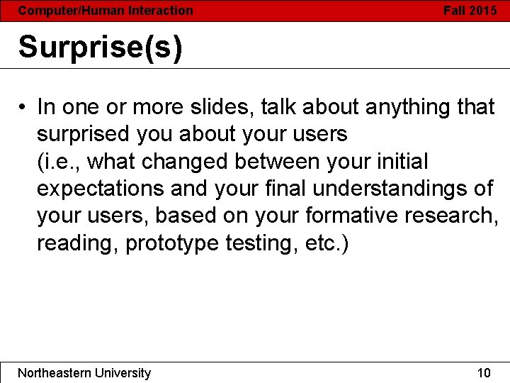 Computer/Human Interaction Fall 2015 Surprise(s) • In one or more slides, talk about anything