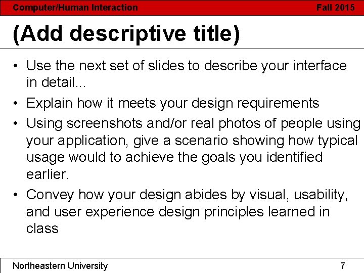 Computer/Human Interaction Fall 2015 (Add descriptive title) • Use the next set of slides