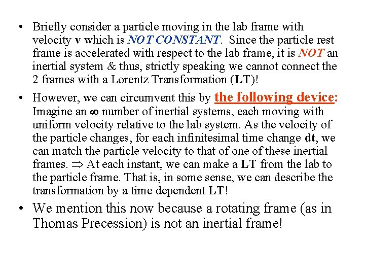  • Briefly consider a particle moving in the lab frame with velocity v