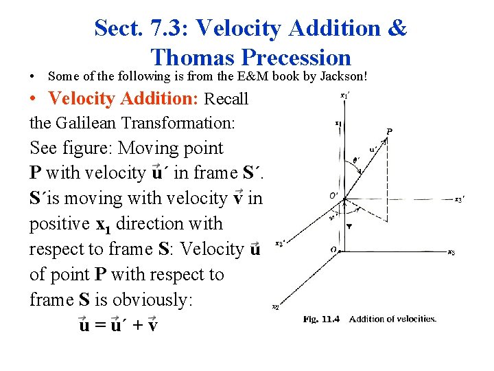 Sect. 7. 3: Velocity Addition & Thomas Precession • Some of the following is