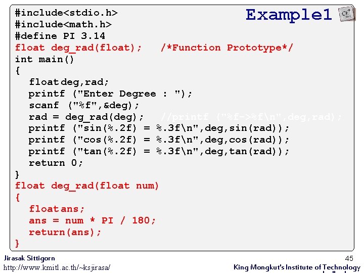 Example 1 #include<stdio. h> #include<math. h> 01001012 Principle of Computer Programming #define PI 3.