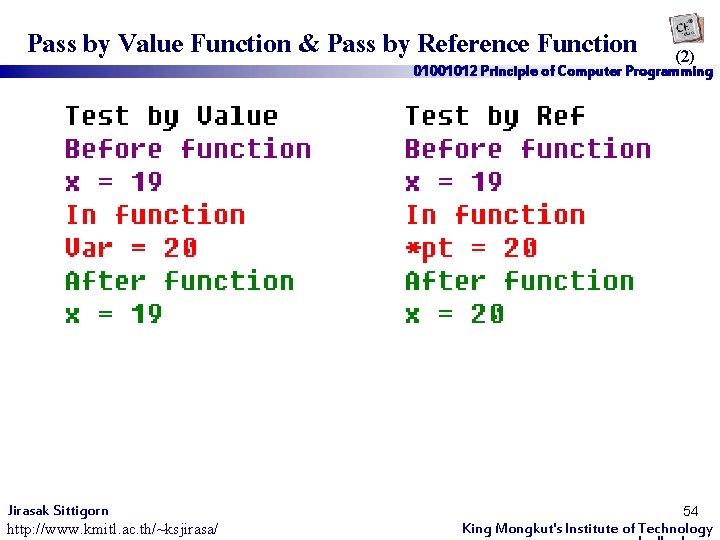 Pass by Value Function & Pass by Reference Function (2) 01001012 Principle of Computer