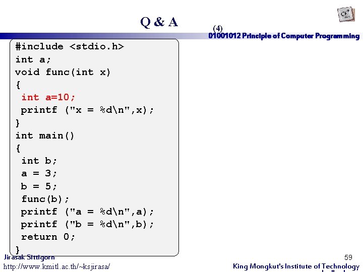 Q&A #include <stdio. h> int a; void func(int x) { int a=10; printf ("x