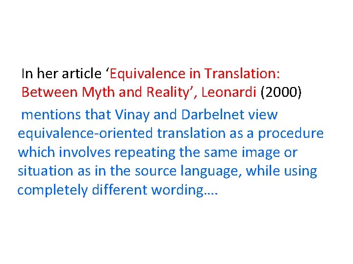 In her article ‘Equivalence in Translation: Between Myth and Reality’, Leonardi (2000) mentions that In her article ‘Equivalence in Translation: Between Myth and Reality’, Leonardi (2000) mentions that