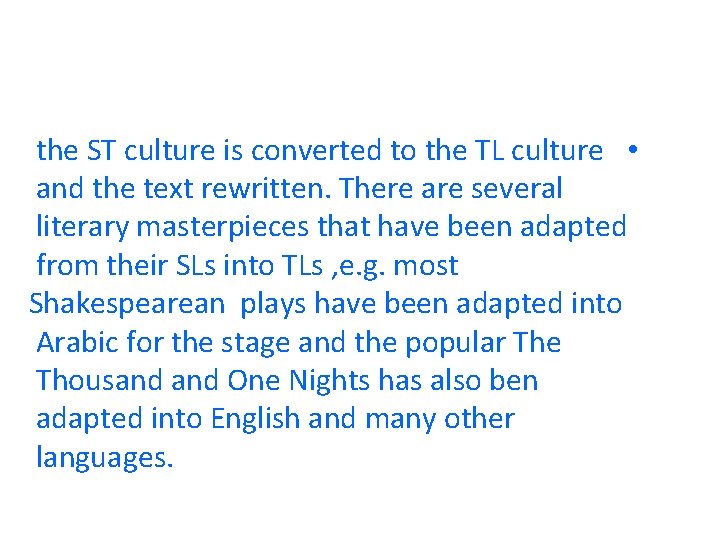 the ST culture is converted to the TL culture • and the text rewritten. the ST culture is converted to the TL culture • and the text rewritten.
