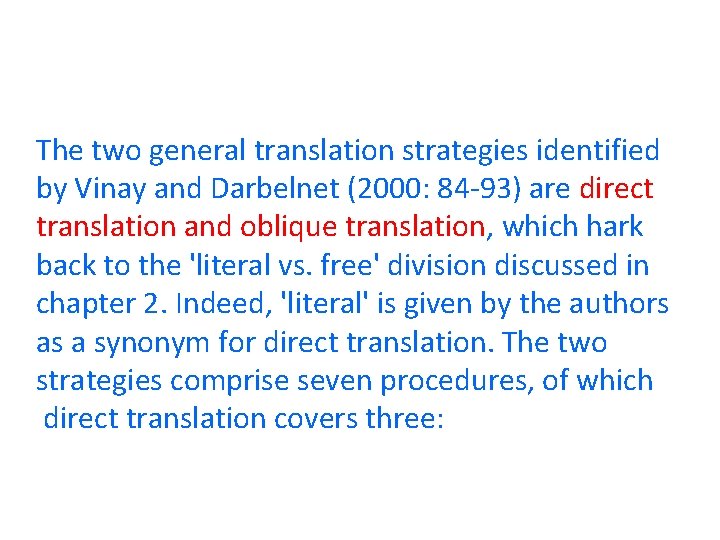 The two general translation strategies identified by Vinay and Darbelnet (2000: 84 -93) are The two general translation strategies identified by Vinay and Darbelnet (2000: 84 -93) are