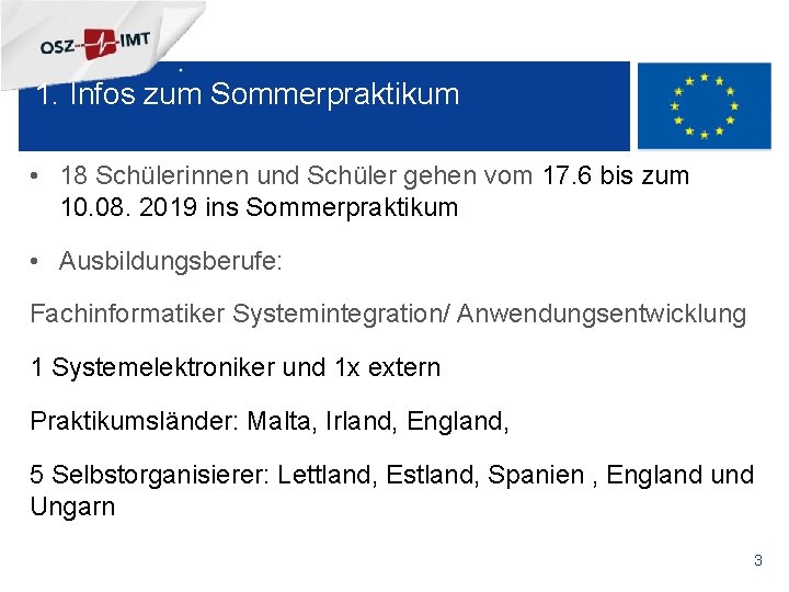 + 1. Infos zum Sommerpraktikum • 18 Schülerinnen und Schüler gehen vom 17. 6