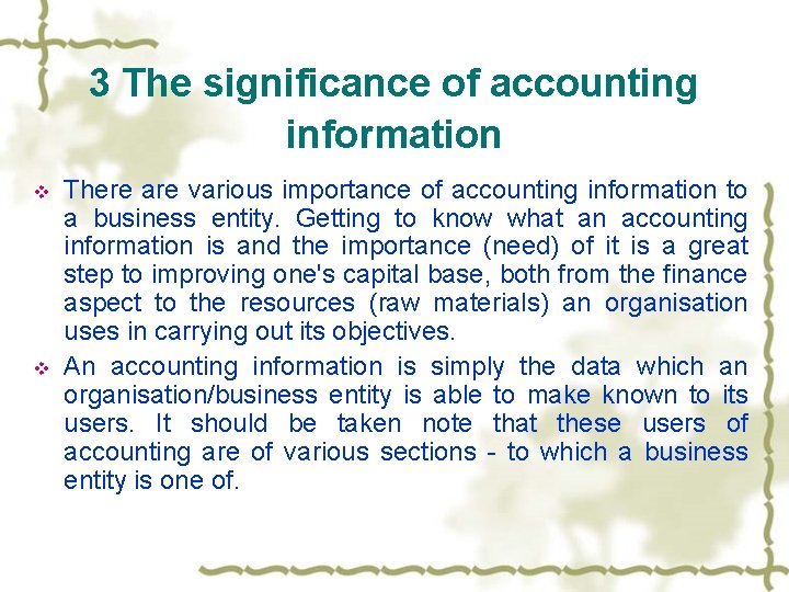 3 The significance of accounting information v v There are various importance of accounting