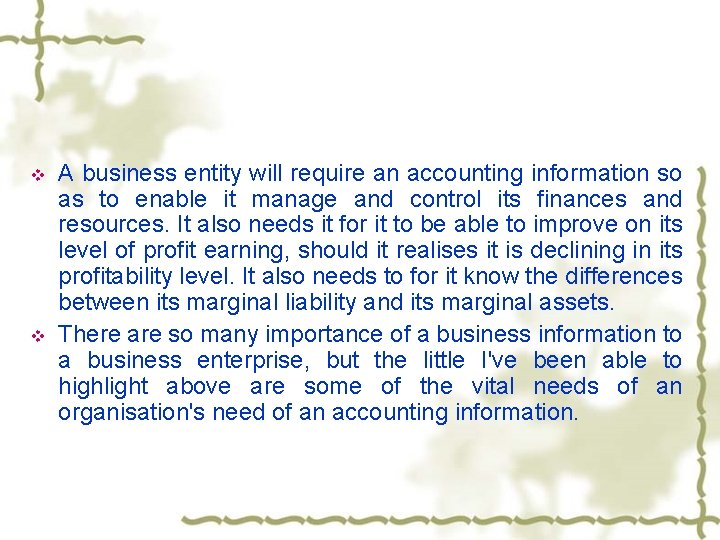 v v A business entity will require an accounting information so as to enable