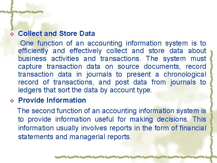 v v Collect and Store Data One function of an accounting information system is