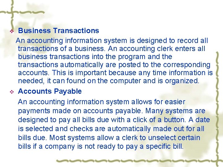 Business Transactions An accounting information system is designed to record all transactions of a