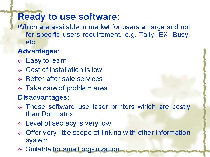 Ready to use software: Which are available in market for users at large and