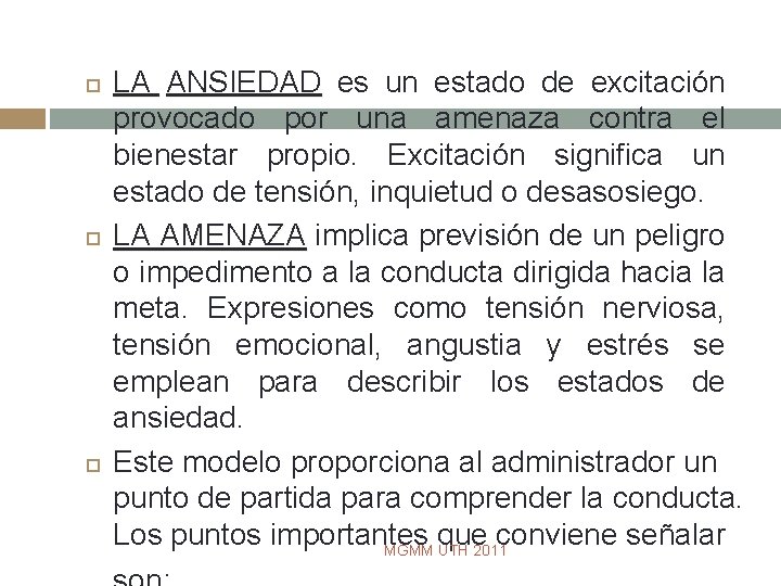  LA ANSIEDAD es un estado de excitación provocado por una amenaza contra el