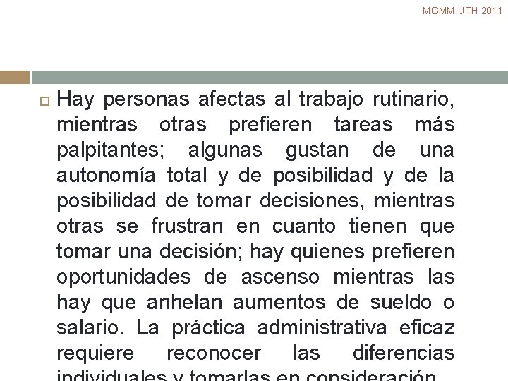 MGMM UTH 2011 Hay personas afectas al trabajo rutinario, mientras otras prefieren tareas más