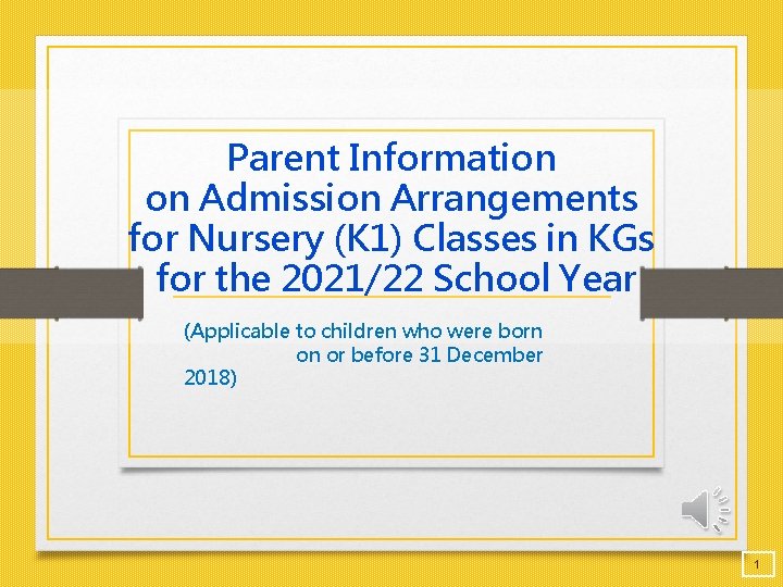 Parent Information on Admission Arrangements for Nursery (K 1) Classes in KGs for the