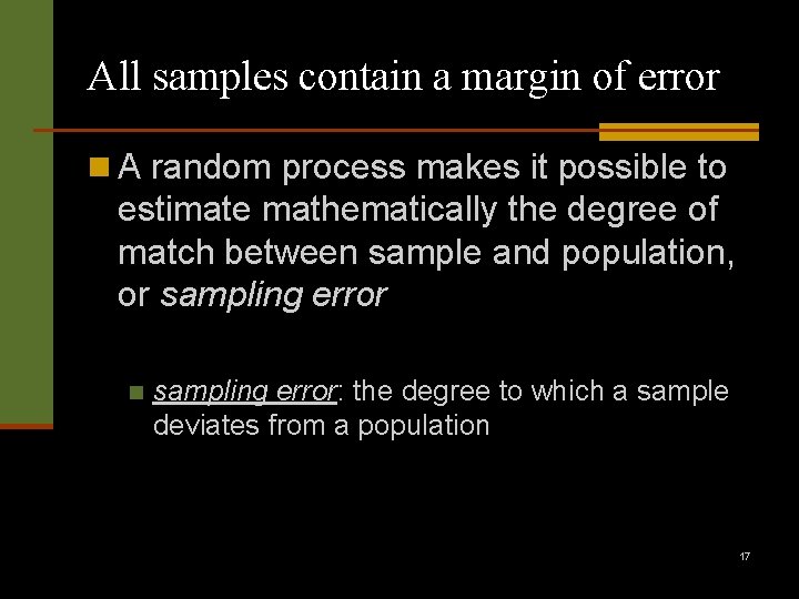 All samples contain a margin of error n A random process makes it possible