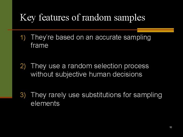 Key features of random samples 1) They’re based on an accurate sampling frame 2)