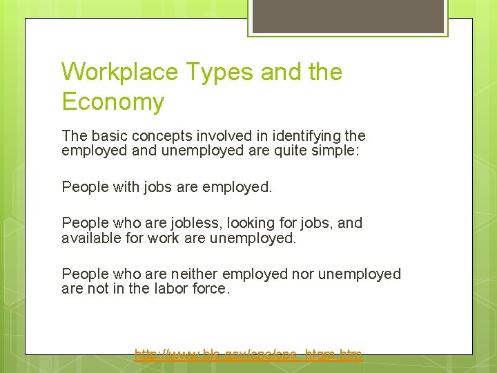 Workplace Types and the Economy The basic concepts involved in identifying the employed and