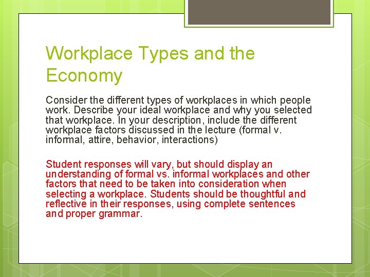 Workplace Types and the Economy Consider the different types of workplaces in which people