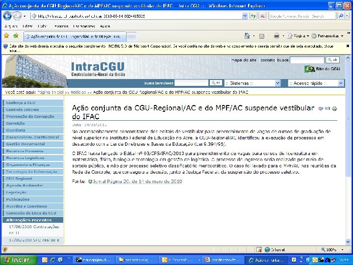 Controladoria-Geral da União Quantificar e divulgar resultados -Desenvolvimento de Indicadores; -Exercício da materialidade (financeira,