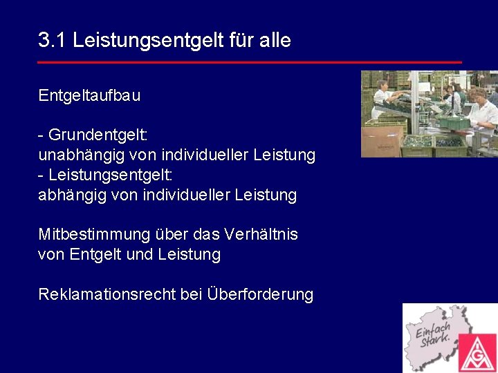 3. 1 Leistungsentgelt für alle Entgeltaufbau - Grundentgelt: unabhängig von individueller Leistung - Leistungsentgelt: