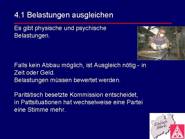 4. 1 Belastungen ausgleichen Es gibt physische und psychische Belastungen. Falls kein Abbau möglich,