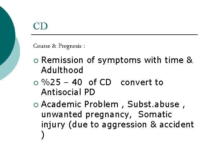 CD Course & Prognosis : Remission of symptoms with time & Adulthood ¡ %25