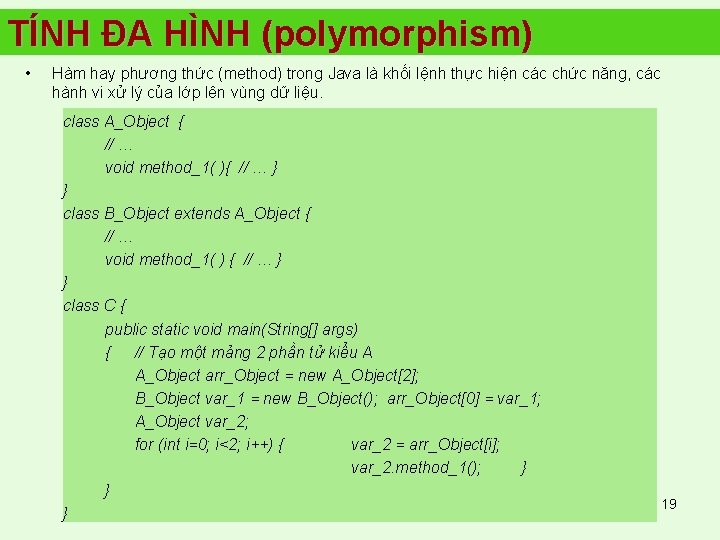 TÍNH ĐA HÌNH (polymorphism) • Hàm hay phương thức (method) trong Java là khối
