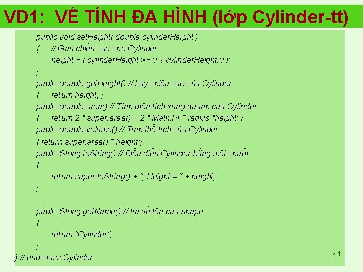 VD 1: VỀ TÍNH ĐA HÌNH (lớp Cylinder-tt) public void set. Height( double cylinder.