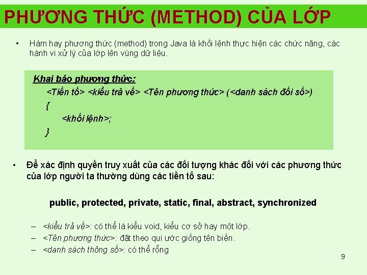 PHƯƠNG THỨC (METHOD) CỦA LỚP • Hàm hay phương thức (method) trong Java là