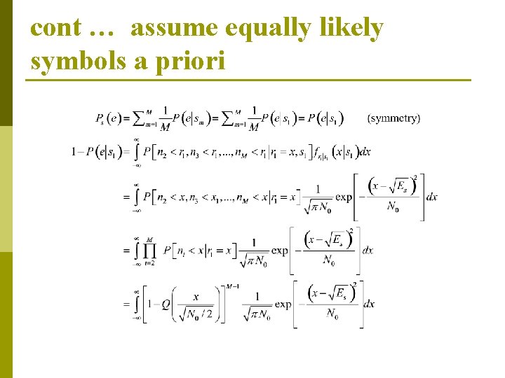 cont … assume equally likely symbols a priori 