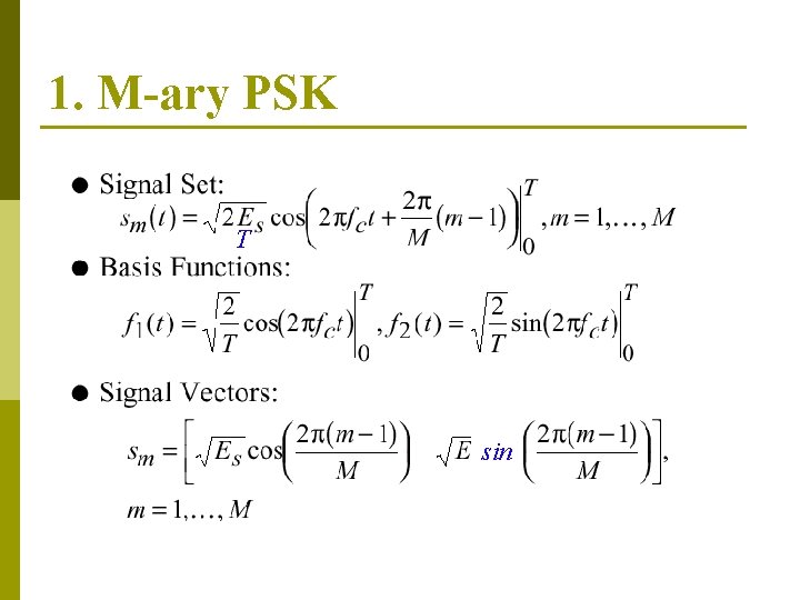 1. M-ary PSK T sin 