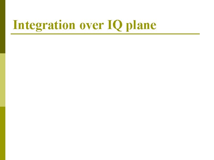 Integration over IQ plane 