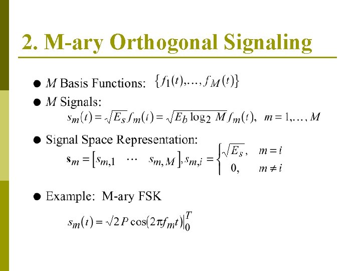 2. M-ary Orthogonal Signaling 
