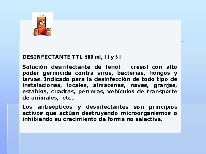  DESINFECTANTE TTL 500 ml, 1 l y 5 l Solución desinfectante de fenol