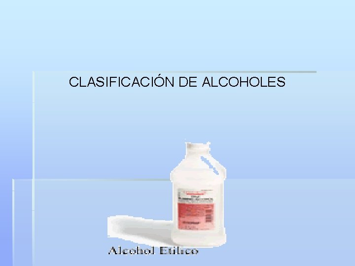 CLASIFICACIÓN DE ALCOHOLES 