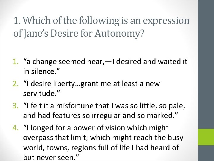 1. Which of the following is an expression of Jane’s Desire for Autonomy? 1.