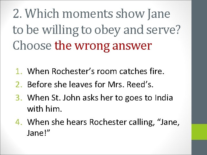 2. Which moments show Jane to be willing to obey and serve? Choose the