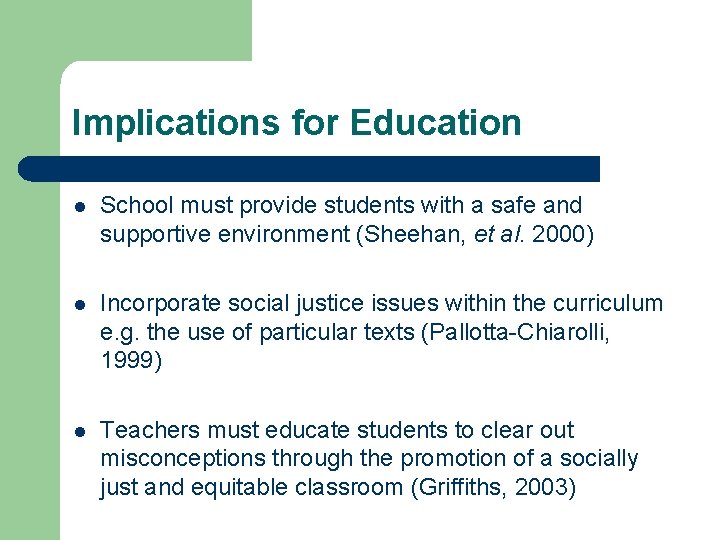 Implications for Education l School must provide students with a safe and supportive environment