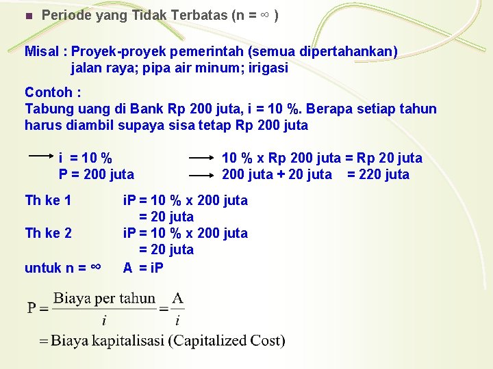 n Periode yang Tidak Terbatas (n = ∞ ) + Misal : Proyek-proyek pemerintah