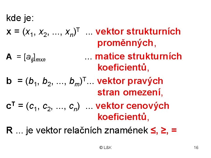 kde je: x = (x 1, x 2, . . . , xn)T. .