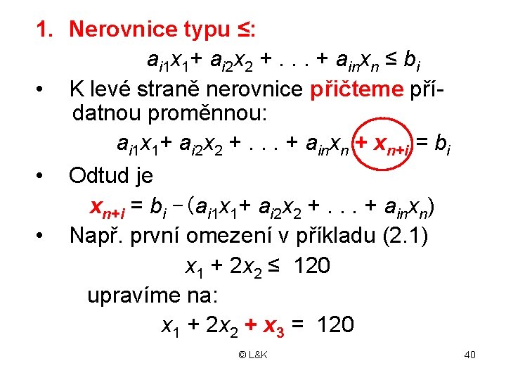 1. Nerovnice typu ≤: ai 1 x 1+ ai 2 x 2 +. .