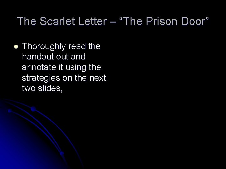 The Scarlet Letter – “The Prison Door” l Thoroughly read the handout and annotate