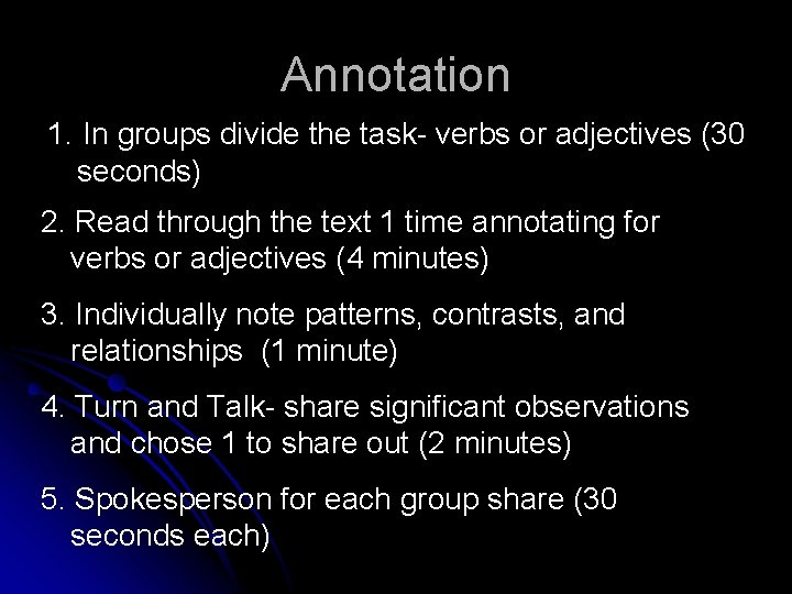 Annotation 1. In groups divide the task- verbs or adjectives (30 seconds) 2. Read